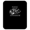maybe tomorrow Mousepad
