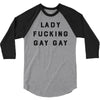 Lady Fucking Gay Gay 3/4 Sleeve Shirt