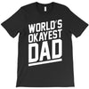world's okayest dad funny T-Shirt