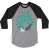 I WAS NORMAL 3 DOGS AGO 3/4 Sleeve Shirt