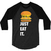 just eat it burger lover 3/4 Sleeve Shirt