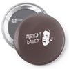 alright dave Pin-back button