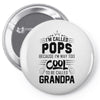 I Am Called Pops... Pin-back button