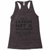 leader not a follower unless a Racerback Tank