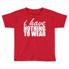 nothing to wear (2) Toddler T-shirt