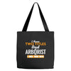 I Have Two Titles Dad And Arborist And I Rock Them Both Tote Bags
