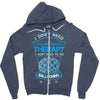 I Don't Need Therapy Just to Do Ballooning Zipper Hoodie