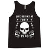 Life Begins at Forty 1978 the Birth of Legends Tank Top