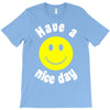 have a nice day T-Shirt