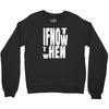 if not Crewneck Sweatshirt