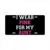 i wear pink for my aunt breast cancer License Plate