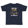 june  girl is a perfect combination of princess and warrior Toddler T-shirt