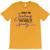 don't be jealous just because i look this good at seventy T-Shirt