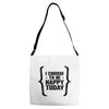 i choose to be happy today Adjustable Strap Totes