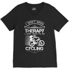 I Don't Need Therapy Just to Go Cycling V-Neck Tee
