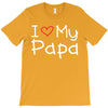 I Love My Papa T-Shirt