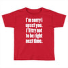 sorry for being right funny joke Toddler T-shirt