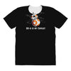 bb 8 is my copilot All Over Women's T-shirt
