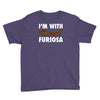 i'm with furiosa Youth Tee