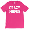 crazy mofos T-Shirt