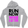 run now wine later Zipper Hoodie