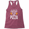 all i want for christmas is you and pizz Racerback Tank