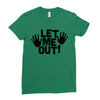 let me out (2) Ladies Fitted T-Shirt