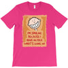 i'm smiling because i have no idea what's going on T-Shirt