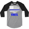 i don't kneel   patriotic stand for the flag, kneel for the dead 3/4 Sleeve Shirt
