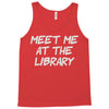 meet me at the library Tank Top