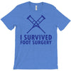 I Survived Foot Surgery T-Shirt