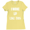 i woke up like this Ladies Fitted T-Shirt