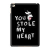 you stole my heart 4 iPad Mini 4