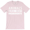 Animals Are Not Ingredients T-Shirt