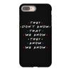 They Don't That We Know They Know We Know iPhone 8 Plus
