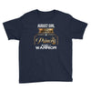 august girl is a perfect combination of princess and warrior Youth Tee