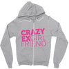 crazy exgirl friend Zipper Hoodie