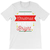 may your christmas be merry &amp; bright T-Shirt