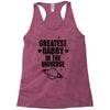 Greatest Daddy In The Universe Racerback Tank