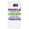 people who don't like anime are not real and should not be trusted Samsung Galaxy S7 Edge