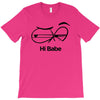 Hi Babe T-Shirt