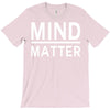 mind over matter T-Shirt