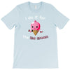 i do it for the ice cream T-Shirt