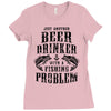 Just Another Beer Drinker With A Fishing Problem Ladies Fitted T-Shirt
