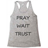 pray wait trust Racerback Tank