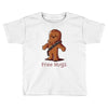 hug a wookiee Toddler T-shirt