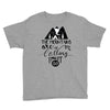 The Mountains, Are Callıng,  I Must Go Youth Tee