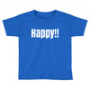 happy Toddler T-shirt
