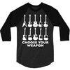 choose your weapon funny 3/4 Sleeve Shirt