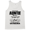 I&rsquo;m Called Auntie Because I&rsquo;m Way Too Cool To Be Called Grandma Tank Top